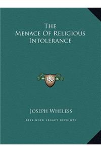 The Menace Of Religious Intolerance
