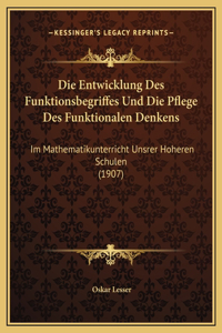 Die Entwicklung Des Funktionsbegriffes Und Die Pflege Des Funktionalen Denkens