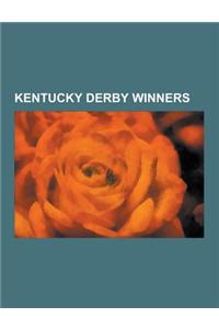 Kentucky Derby Winners: Northern Dancer, Secretariat, Canonero II, Barbaro, Funny Cide, Affirmed, Seattle Slew, Spectacular Bid, Smarty Jones,