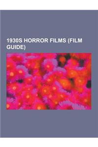 1930s Horror Films (Film Guide)