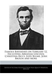 Famous Birthdays on February 12, Including Abraham Lincoln, Christina Ricci, Judy Blume, Josh Brolin and More