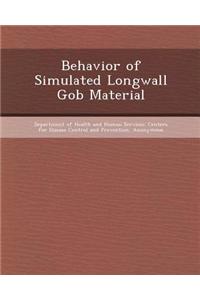 Behavior of Simulated Longwall Gob Material