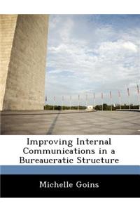 Improving Internal Communications in a Bureaucratic Structure