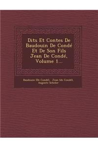 Dits Et Contes de Baudouin de Conde Et de Son Fils Jean de Conde, Volume 1...