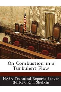 On Combustion in a Turbulent Flow