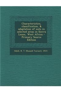 Characteristics, Classification, & Adaptation of Soils in Selected Areas in Sierra Leone, West Africa