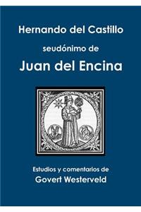 Hernando del Castillo seudónimo de Juan del Encina