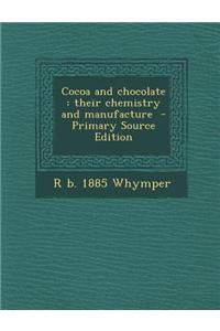 Cocoa and Chocolate: Their Chemistry and Manufacture
