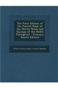 The First Edition of the Fourth Book of the Heroic Deeds and Sayings of the Noble Pantagruel