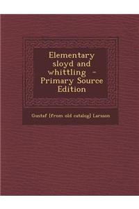 Elementary Sloyd and Whittling - Primary Source Edition
