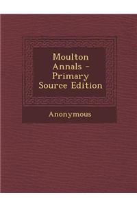Moulton Annals - Primary Source Edition