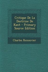Critique de La Doctrine de Kant - Primary Source Edition