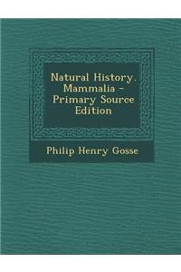 Natural History. Mammalia