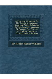 A Practical Grammar of the Sanskrit Language