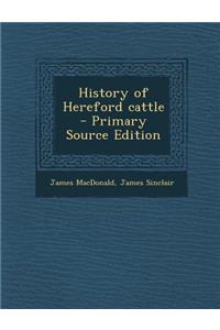 History of Hereford Cattle - Primary Source Edition