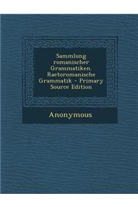 Sammlung Romanischer Grammatiken. Raetoromanische Grammatik