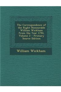 The Correspondence of the Right Honourable William Wickham from the Year 1794, Volume 2