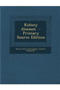 Kidney Diseases - Primary Source Edition