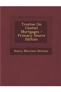 Treatise on Chattel Mortgages