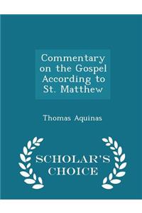 Commentary on the Gospel According to St. Matthew - Scholar's Choice Edition