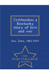 Crittenden; A Kentucky Story of Love and War - War College Series