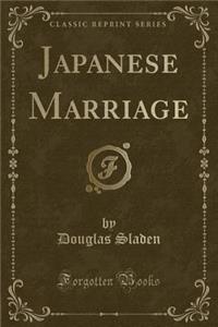 Japanese Marriage (Classic Reprint)