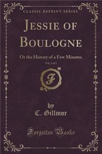 Jessie of Boulogne, Vol. 3 of 3