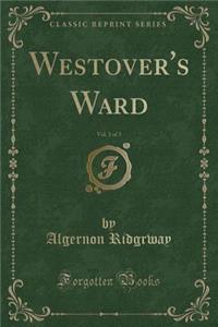 Westover's Ward, Vol. 3 of 3 (Classic Reprint)
