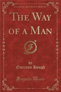 The Way of a Man (Classic Reprint)