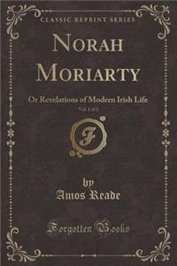 Norah Moriarty, Vol. 1 of 2