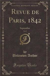 Revue de Paris, 1842, Vol. 9: Septembre (Classic Reprint)