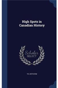 High Spots in Canadian History