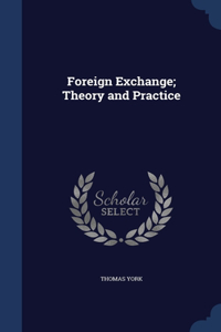 Foreign Exchange; Theory and Practice