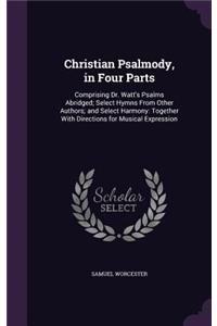 Christian Psalmody, in Four Parts