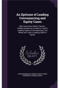 An Epitome of Leading Conveyancing and Equity Cases