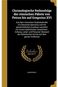 Chronologische Reihenfolge der römischen Päbste von Petrus bis auf Gregorius XVI