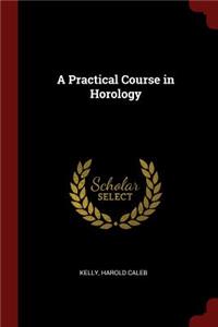 Practical Course in Horology