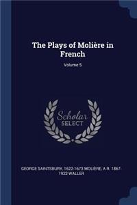 Plays of Molière in French; Volume 5