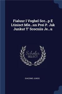 Fialuur I Voghel Scc...p E Ltinisct Mle...un Prei P. Jak Junkut T' Scocniis Je...u