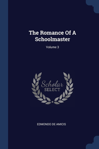 Romance Of A Schoolmaster; Volume 3