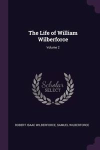 The Life of William Wilberforce; Volume 2