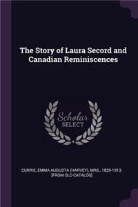 Story of Laura Secord and Canadian Reminiscences