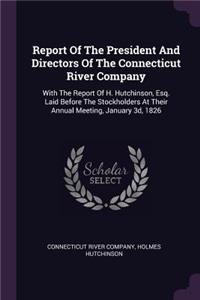 Report Of The President And Directors Of The Connecticut River Company