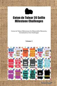 Coton de Tulear 20 Selfie Milestone Challenges Coton de Tulear Milestones for Memorable Moments, Socialization, Fun Challenges Volume 2