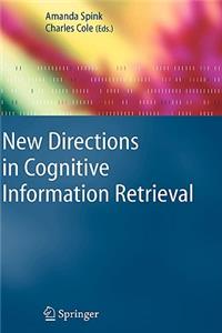 New Directions in Cognitive Information Retrieval