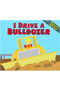 I Drive a Bulldozer