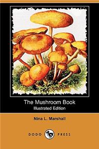 Mushroom Book (Illustrated Edition) (Dodo Press)