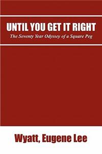 Until You Get It Right