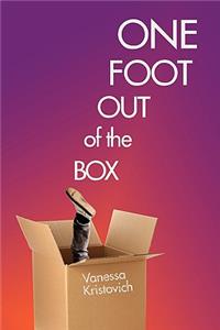 One Foot Out of the Box