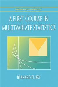 First Course in Multivariate Statistics